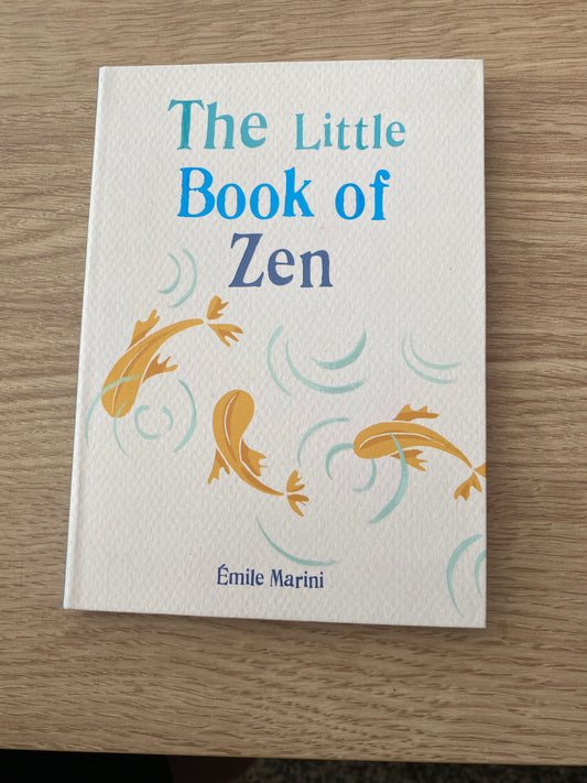 The Little Book of Zen by Emile Marini