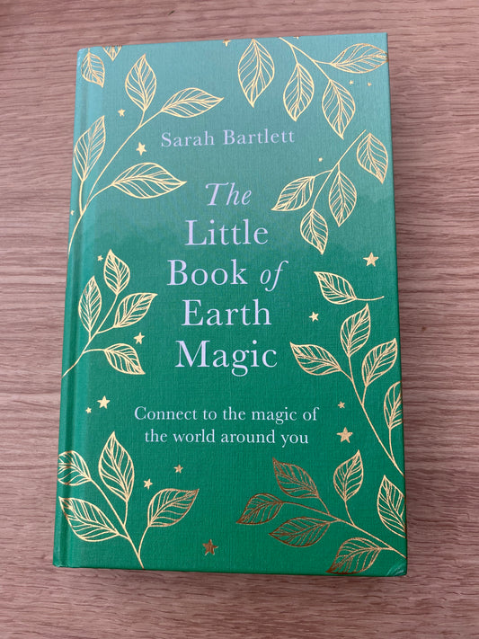 The Little Book of Earth Magic by Sarah Bartlett