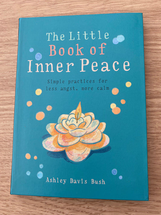 The Little Book of Inner Peace by Ashley David Bush