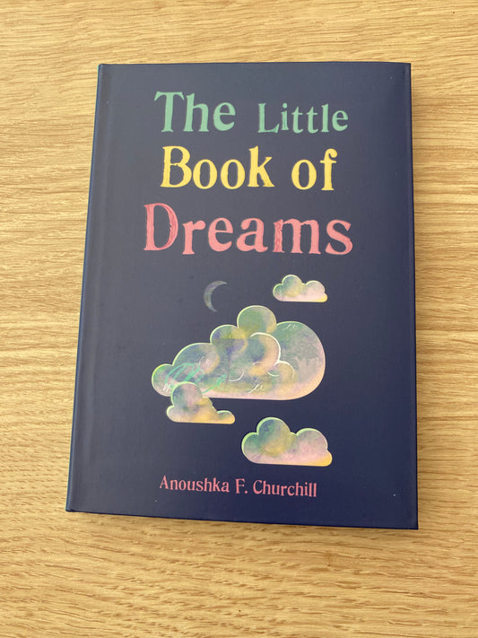 The Little Book of Dreams by Anoushka F. Churchill